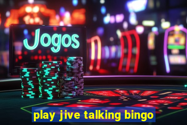 play jive talking bingo