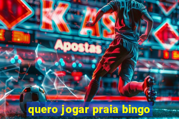 quero jogar praia bingo