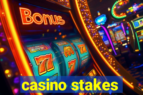 casino stakes