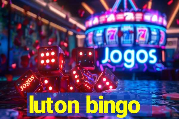 luton bingo