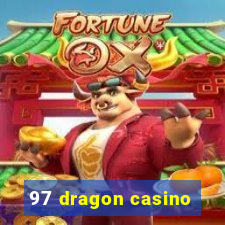 97 dragon casino