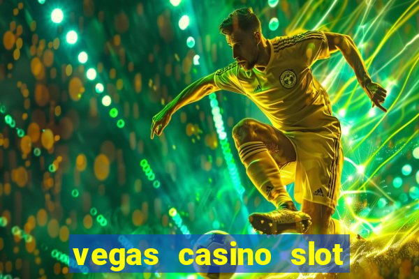 vegas casino slot games free