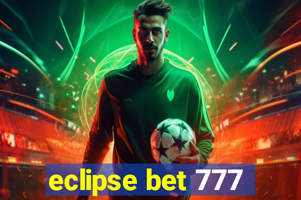 eclipse bet 777