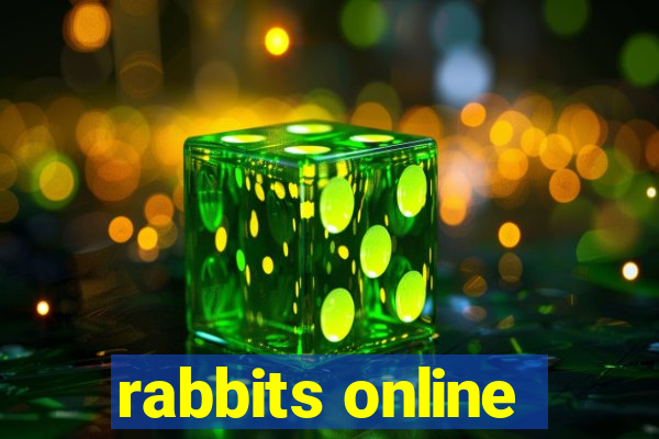 rabbits online