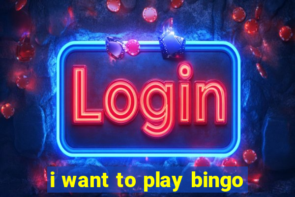 i want to play bingo