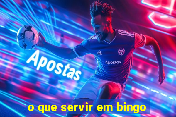 o que servir em bingo