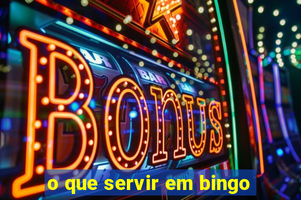 o que servir em bingo