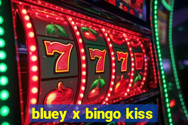 bluey x bingo kiss