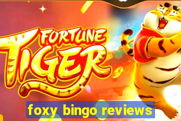 foxy bingo reviews