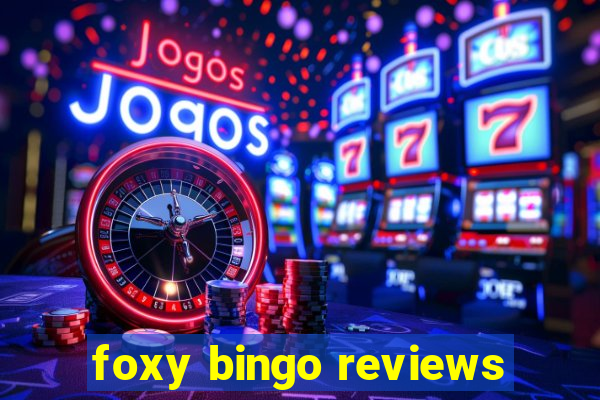 foxy bingo reviews