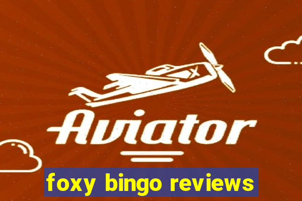 foxy bingo reviews