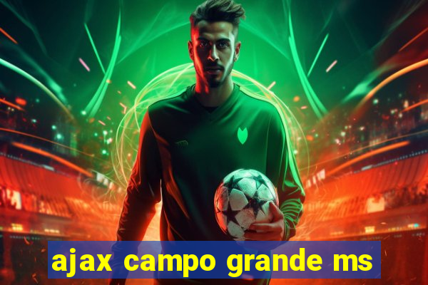 ajax campo grande ms