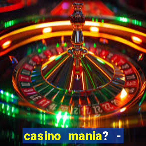 casino mania? - slots & bingo