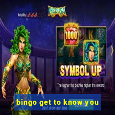 bingo get to know you