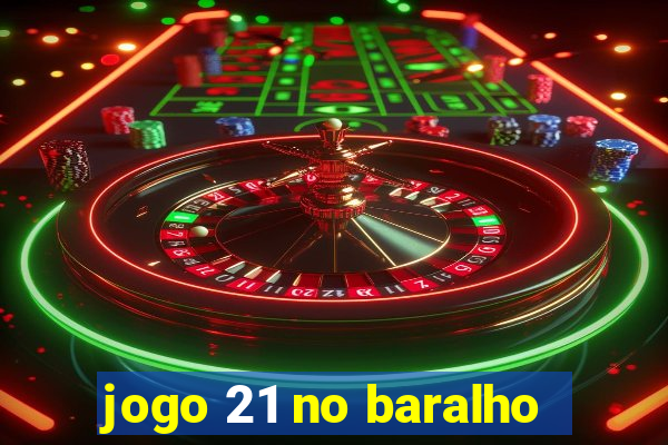 jogo 21 no baralho