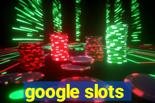 google slots