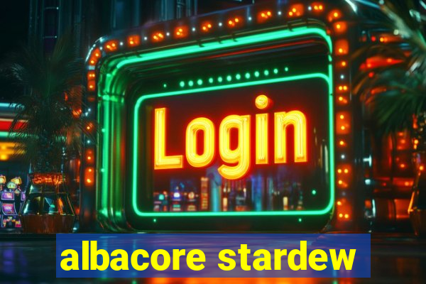 albacore stardew