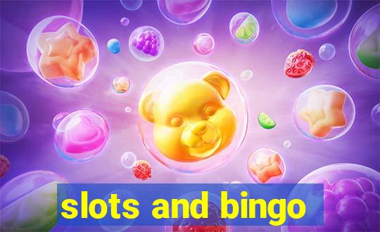 slots and bingo