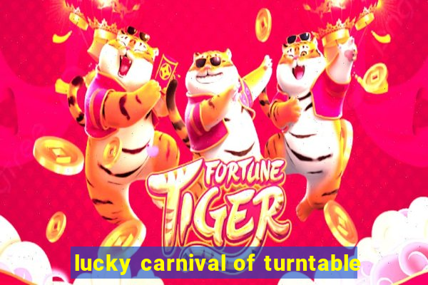 lucky carnival of turntable