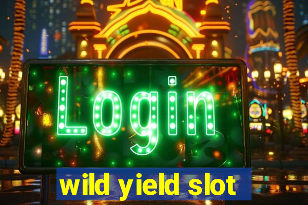 wild yield slot