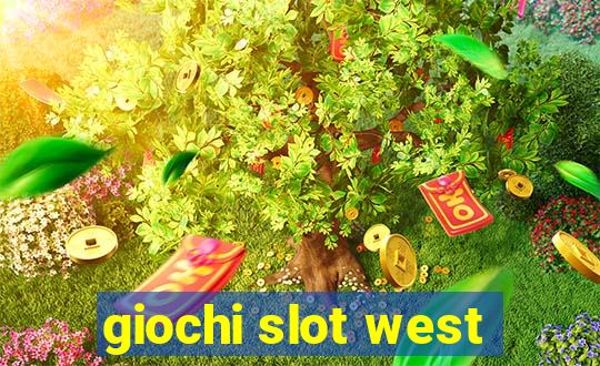 giochi slot west