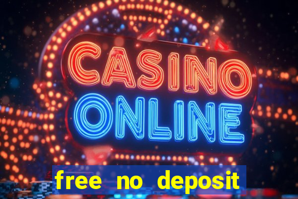 free no deposit money casino