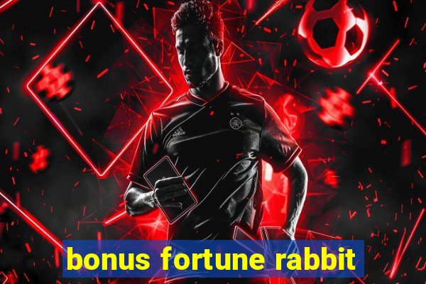 bonus fortune rabbit