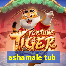 ashamale tub