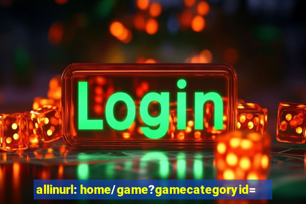 allinurl: home/game?gamecategoryid=