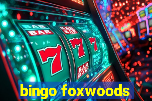 bingo foxwoods