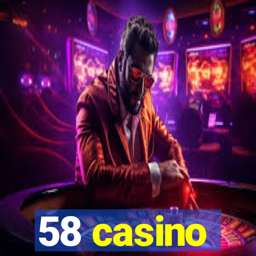 58 casino