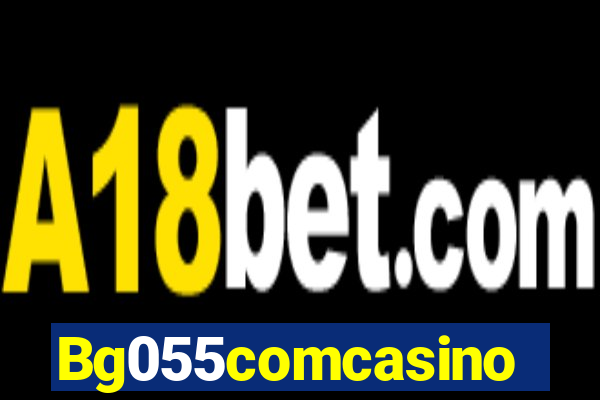 Bg055comcasino