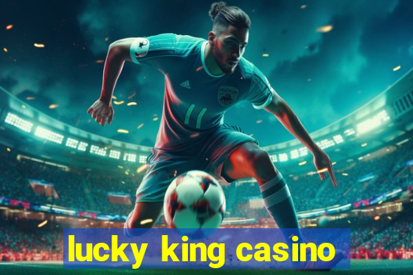 lucky king casino