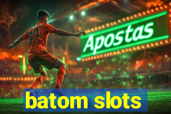 batom slots