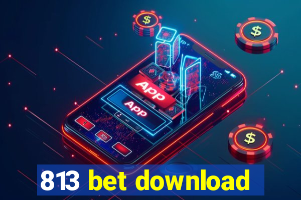 813 bet download