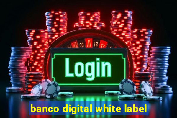 banco digital white label