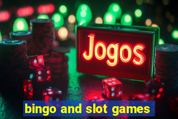 bingo and slot games