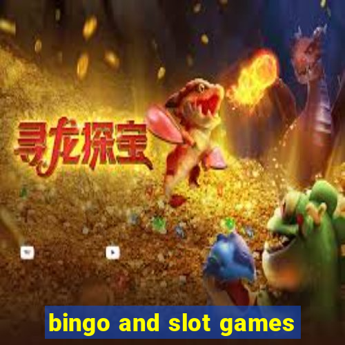 bingo and slot games