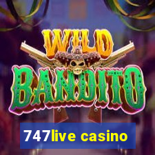 747live casino