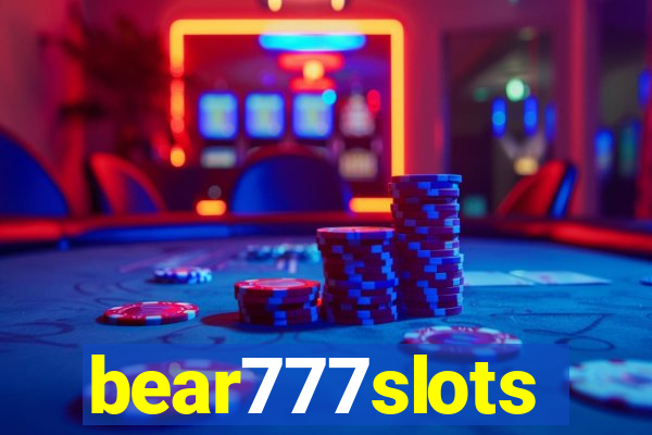 bear777slots