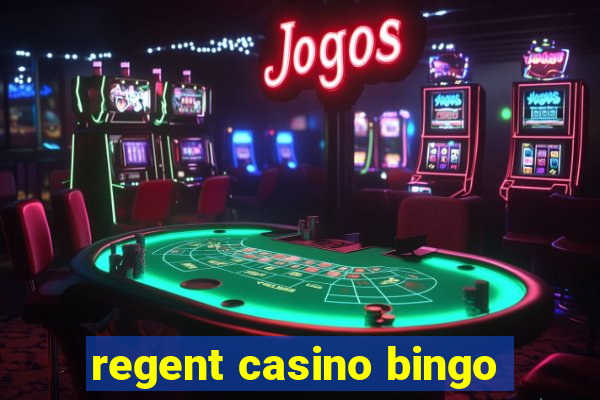 regent casino bingo