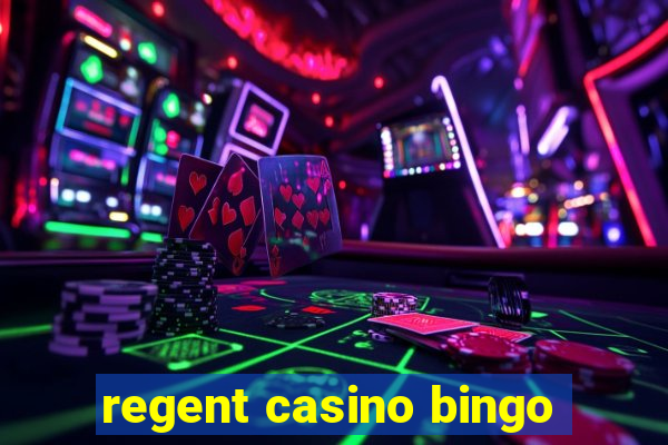 regent casino bingo