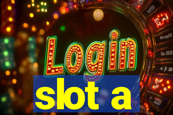 slot a