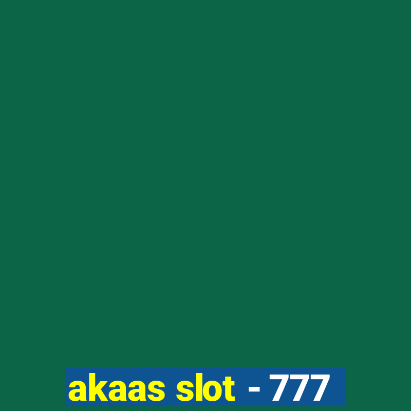 akaas slot - 777