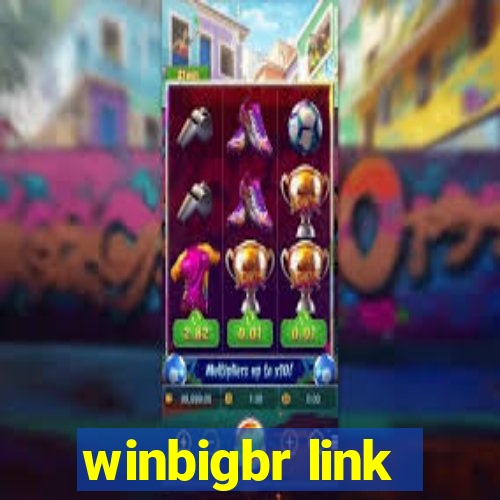 winbigbr link