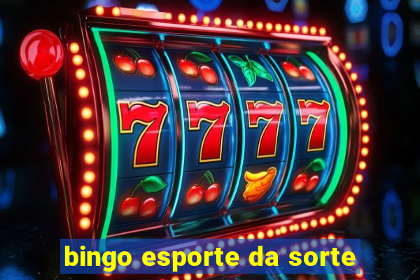 bingo esporte da sorte