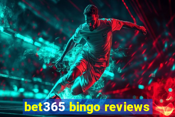 bet365 bingo reviews