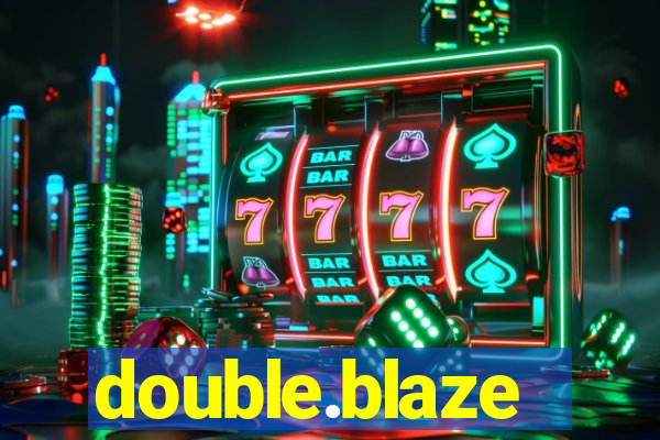 double.blaze