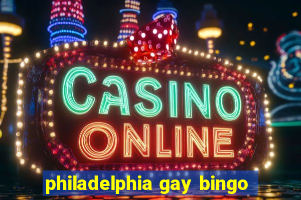 philadelphia gay bingo