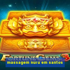 massagem nuru em santos